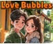 Love Bubbles
